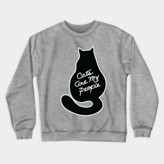 Cats Are My People Crewneck Sweatshirt by YourGoods